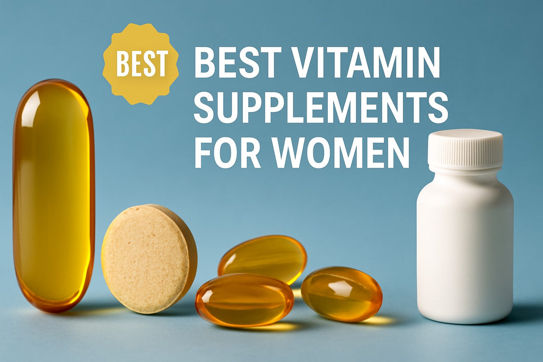 9 Essential Best Vitamin Supplements for Women in 2025