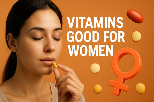 9 Essential Vitamins Good for Women in 2025